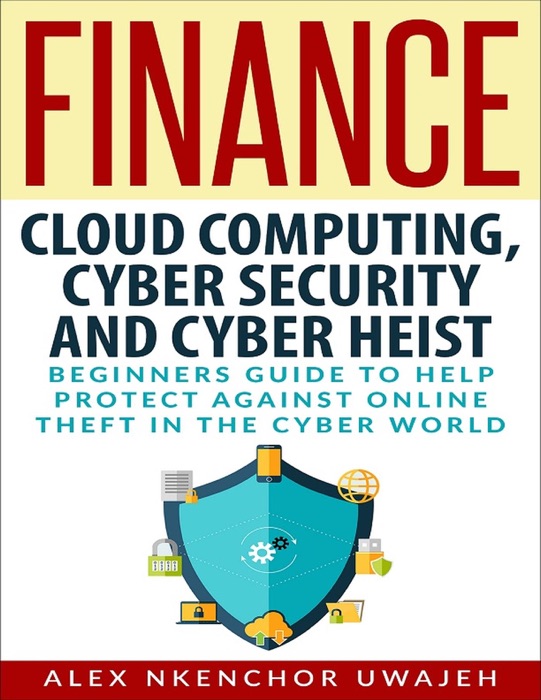 Finance: Cloud Computing, Cyber Security and Cyber Heist