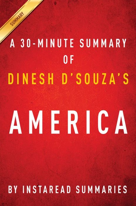 America by Dinesh D'Souza - A 30-minute Summary