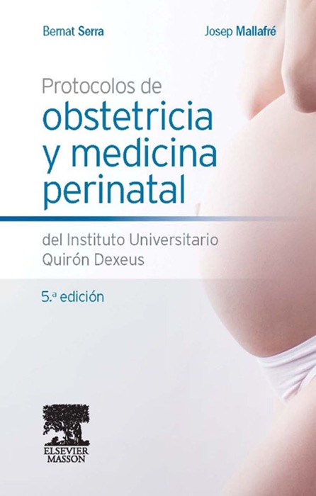 Protocolos de obstetricia y medicina perinatal del Instituto Universitario Quirón Dexeus