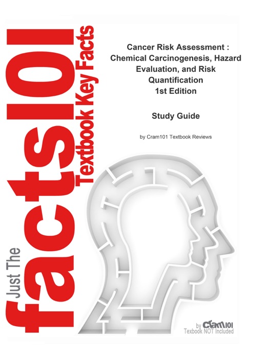 Cancer Risk Assessment , Chemical Carcinogenesis, Hazard Evaluation, and Risk Quantification