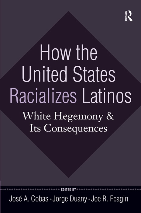 How the United States Racializes Latinos