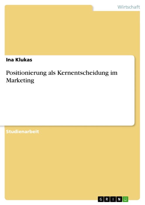 Positionierung als Kernentscheidung im Marketing