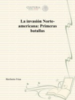 La invasión Norte-americana: Primeras batallas