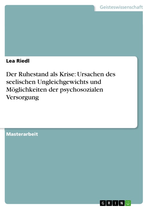 Der Ruhestand als Krise: Ursachen des seelischen Ungleichgewichts und Möglichkeiten der psychosozialen Versorgung