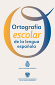 Ortografía escolar de la lengua española - Real Academia Española