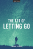 The Art Of Letting Go - Thought Catalog