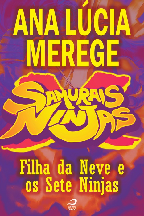 Samurais x Ninjas - Filha da Neve e os Sete Ninjas