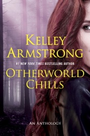 Otherworld Chills - Kelley Armstrong by  Kelley Armstrong PDF Download