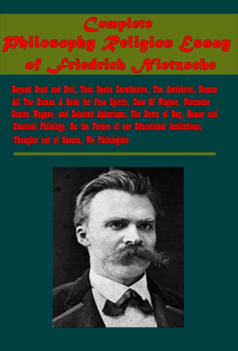 Complete Philosophy Religion Essay of Friedrich Nietzsche