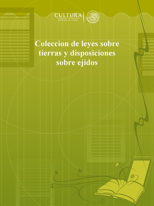 Coleccion de leyes sobre tierras y disposiciones sobre ejidos