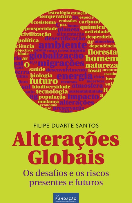 Alterações Globais: Os desafios e os riscos presentes e futuros