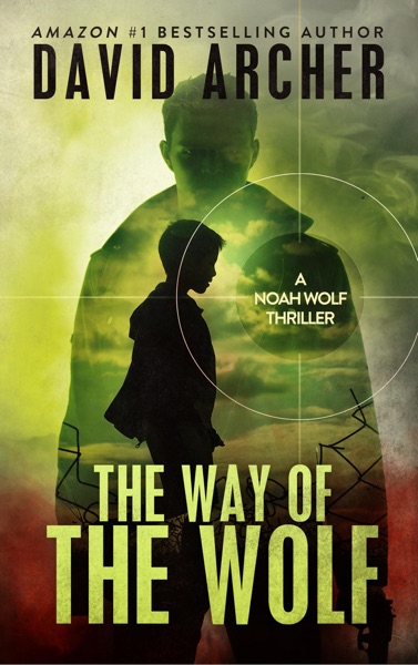 The Way of the Wolf - A Noah Wolf Novel