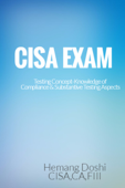 CISA EXAM-Testing Concept-Knowledge of Compliance & Substantive Testing Aspects - Hemang Doshi