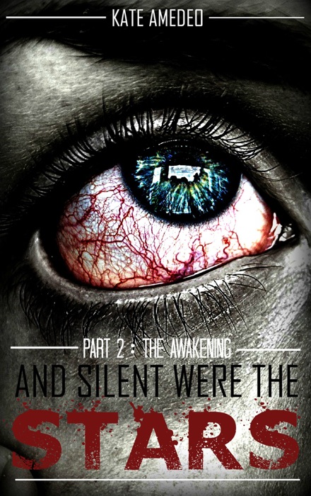 And Silent Were The Stars: Part 2: The Awakening