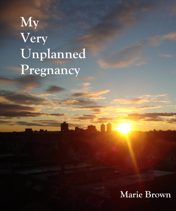My Very Unplanned Pregnancy