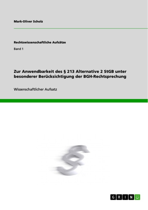 Zur Anwendbarkeit des § 213 Alternative 2 StGB unter besonderer Berücksichtigung der BGH-Rechtsprechung