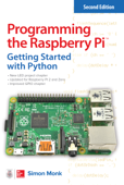 Programming the Raspberry Pi, Second Edition: Getting Started with Python - Simon Monk