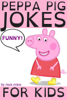 Peppa Pig Jokes For Kids - Jack Jokes