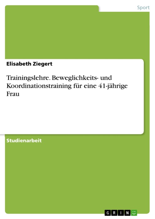 Trainingslehre. Beweglichkeits- und Koordinationstraining für eine 41-jährige Frau