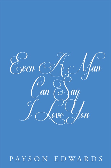 Even A Man Can Say I Love You
