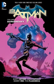 Batman Vol. 8: Superheavy - Scott Snyder & Greg Capullo by  Scott Snyder & Greg Capullo PDF Download