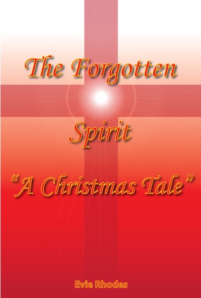 The Forgotten Spirit “A Christmas Tale”