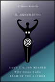 Il Banchetto: Easy Italian Reader with Bonus Audio - Alfonso Borello