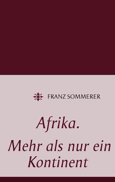 Afrika. Mehr als nur ein Kontinent