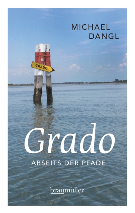 Grado abseits der Pfade