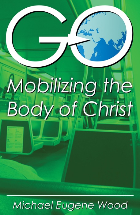GO—Mobilizing the Body of Christ