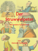 Der Struwwelpeter und andere Geschichten - Heinrich Hoffmann