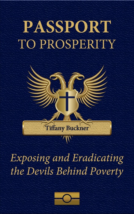 Passport to Prosperity: Exposing and Eradicating the Devils Behind Poverty