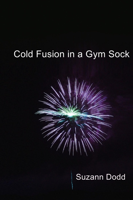 Cold Fusion in a Gym Sock