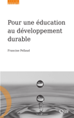 Pour une éducation au développement durable - Francine Pellaud