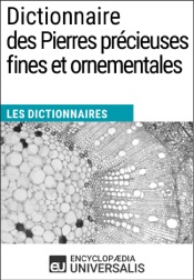Dictionnaire des Pierres précieuses fines et ornementales