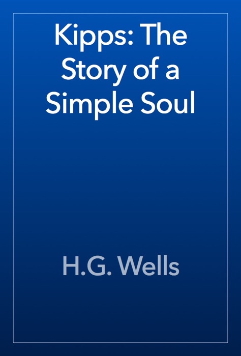 Kipps: The Story of a Simple Soul