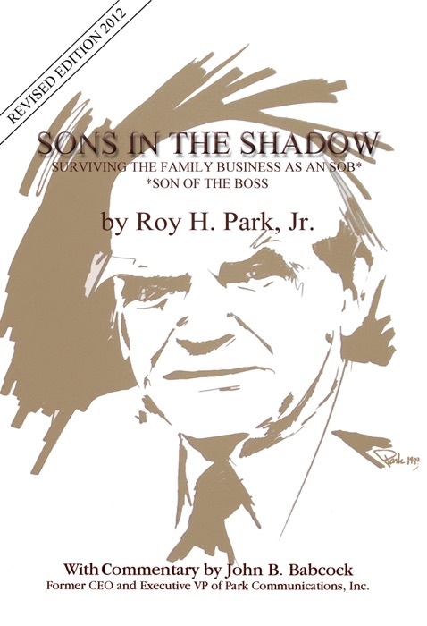 Sons In The Shadow: Surviving the Family Busines As an SOB (Son of the Boss) Revised 2012 Edition