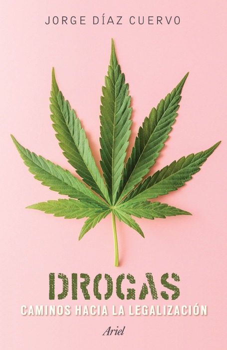 Drogas: caminos hacia la legalización