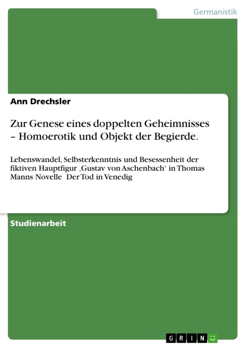 Zur Genese eines doppelten Geheimnisses - Homoerotik und Objekt der Begierde.