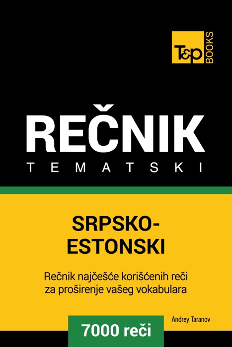 Srpsko-Estonski tematski rečnik: 7000 korisnih reči