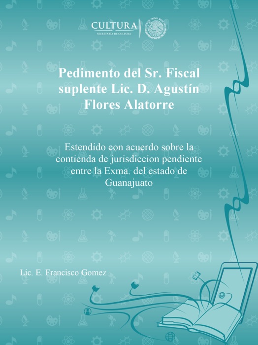 Pedimento del Sr. Fiscal suplente Lic. D. Agustín Flores Alatorre