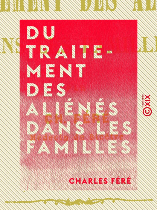 Du traitement des aliénés dans les familles