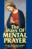 Rt. Rev. Abbot Dom Vitalis Lehodey O.C.R. - The Ways of Mental Prayer artwork