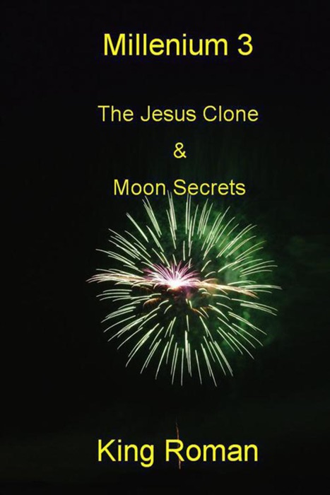 Millenium 3 The Jesus Clone & Moon Secrets