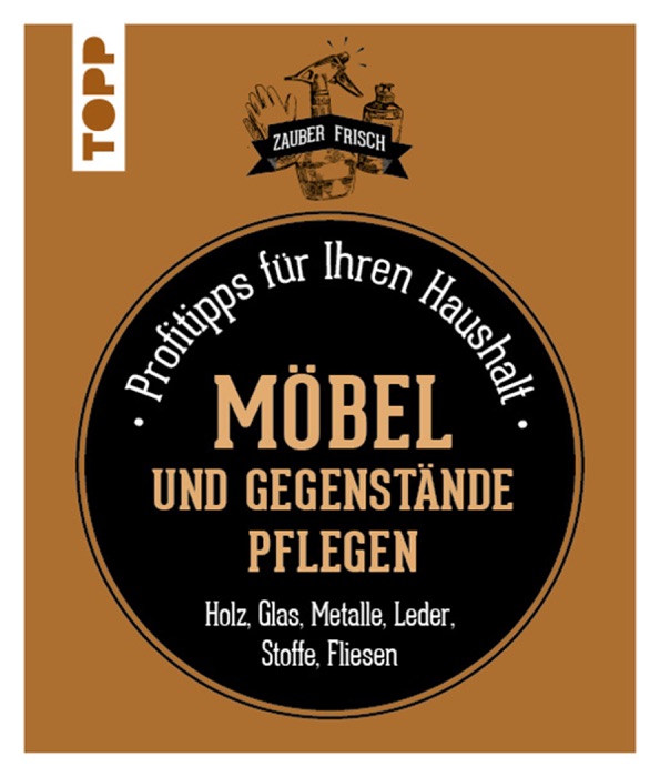 Möbel und Gegenstände pflegen