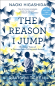 The Reason I Jump - Naoki Higashida, Ka Yoshida & David Mitchell