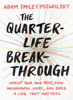 Adam Smiley Poswolsky - The Quarter-Life Breakthrough artwork