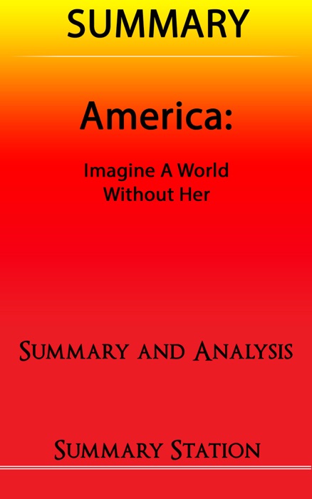 America: Imagine A World Without Her  Summary