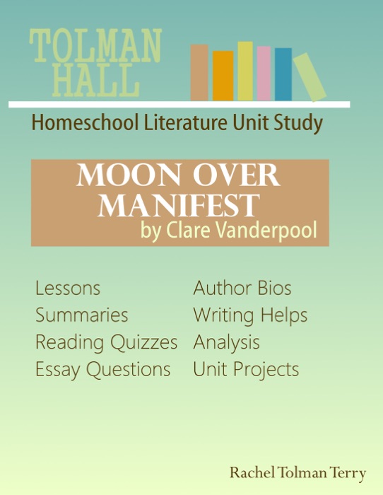 Moon Over Manifest by Clare Vanderpool: A Homeschool Literature Unit Study