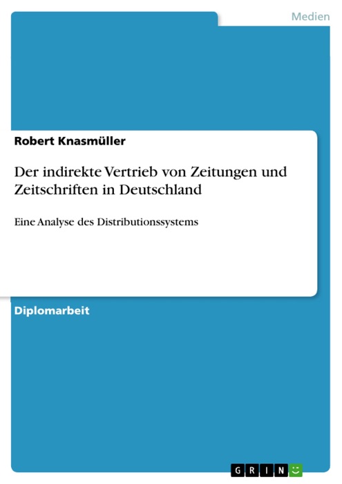 Der indirekte Vertrieb von Zeitungen und Zeitschriften in Deutschland